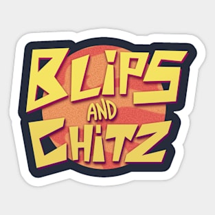 Blips and chitz Sticker